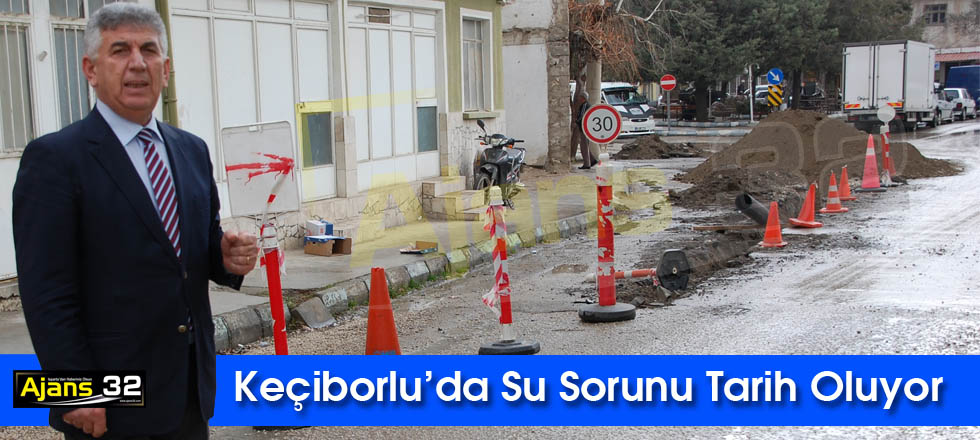 Keçiborlu’da Su Sorunu Tarih Oluyor