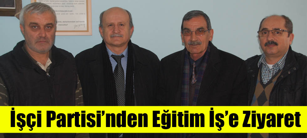 İşçi Partisi’nden Eğitim İş’e Ziyaret