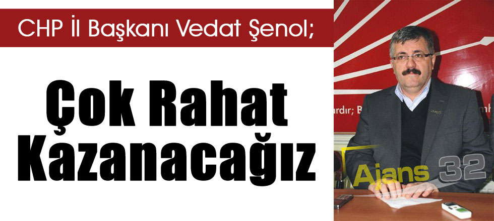 Çok Rahat Kazanacağız