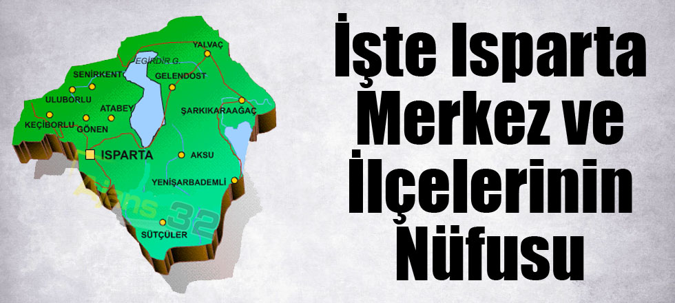 İşte Isparta’nın Merkez ve İlçe Nüfusu