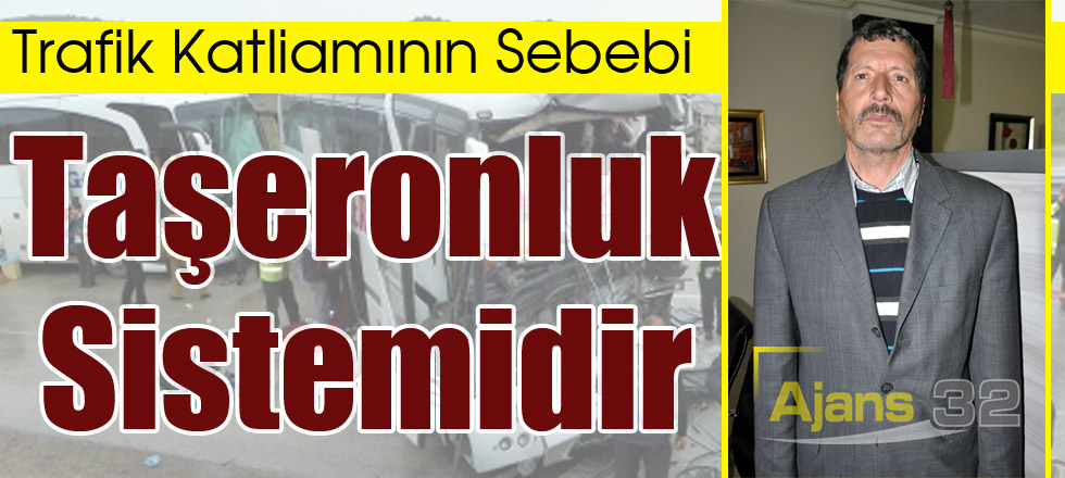 Trafik Katliamının Sebebi Taşeronluk Sistemidir