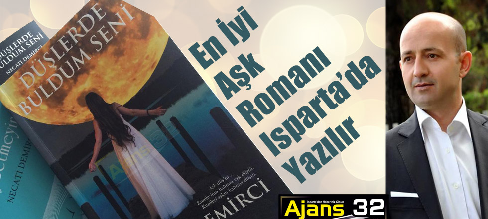En İyi Aşk Romanı Isparta’da Yazılır