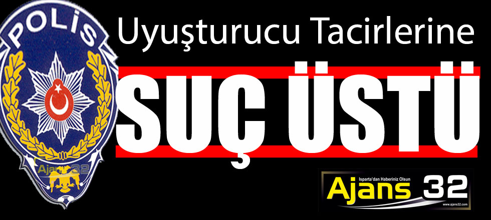 Uyuşturucu Tacirlerine Suç Üstü