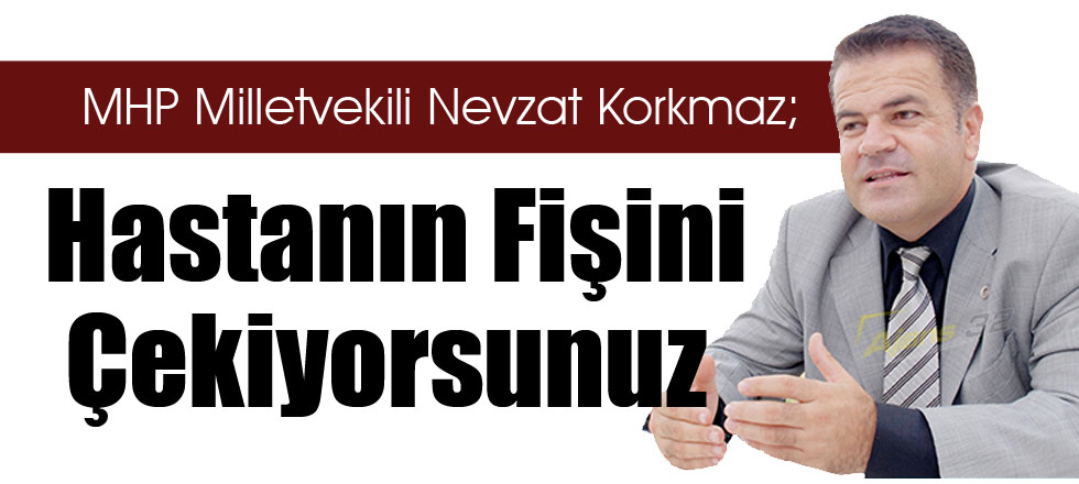 Hastanın Fişini Çekiyorsunuz