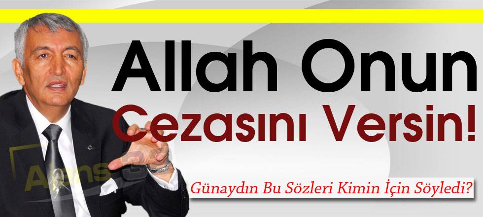 Allah Onun Cezasını Versin!