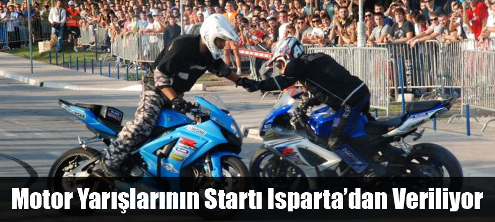 Motor Yarışlarının Startı Isparta’dan Veriliyor