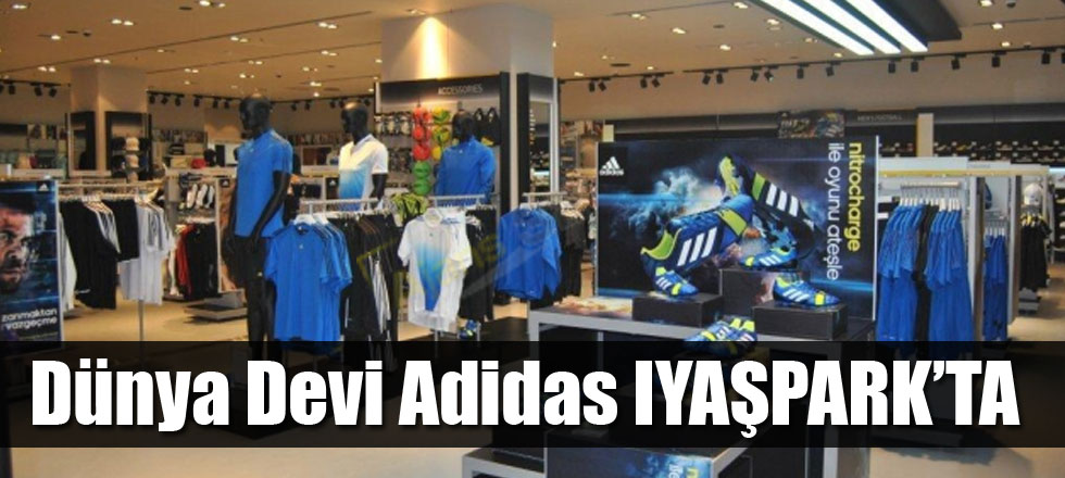 Dünya Devi Adidas IYAŞPARK’TA