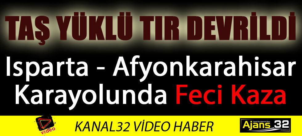 Isparta-Afyonkarahisar Karayolunda Feci Kaza