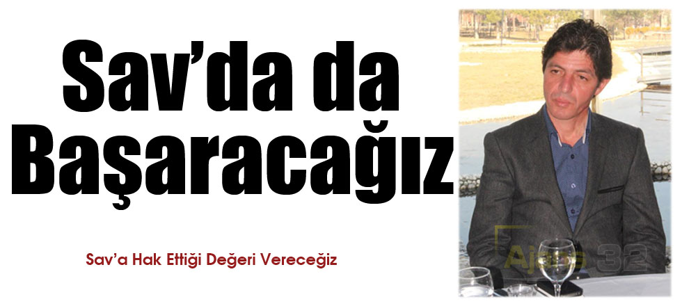 Sav’da da Başaracağız