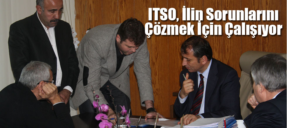 ITSO, İlin Sorunlarını Çözmek İçin Çalışıyor