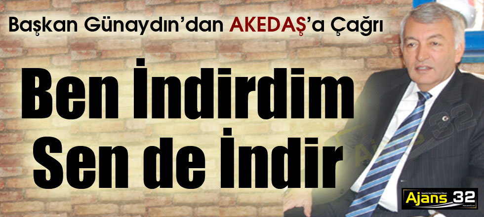 Günaydın'dan AKEDAŞ'a Çağrı
