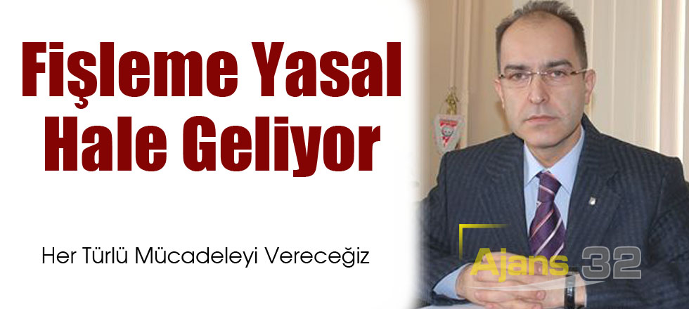 Fişleme Yasal Hale Geliyor