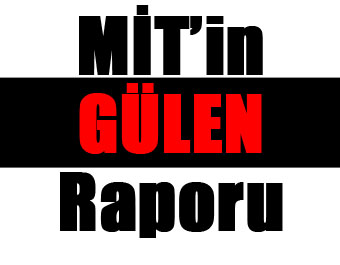 MİT'in Gülen Raporu Ortaya Çıktı