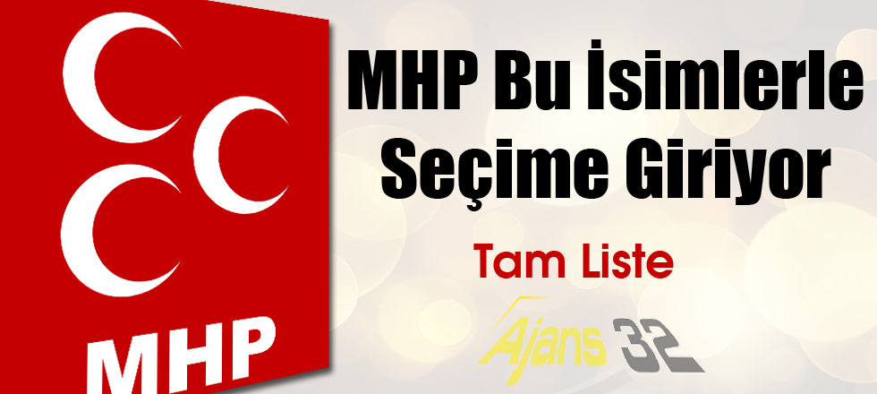 MHP Bu İsimlerle Seçime Giriyor