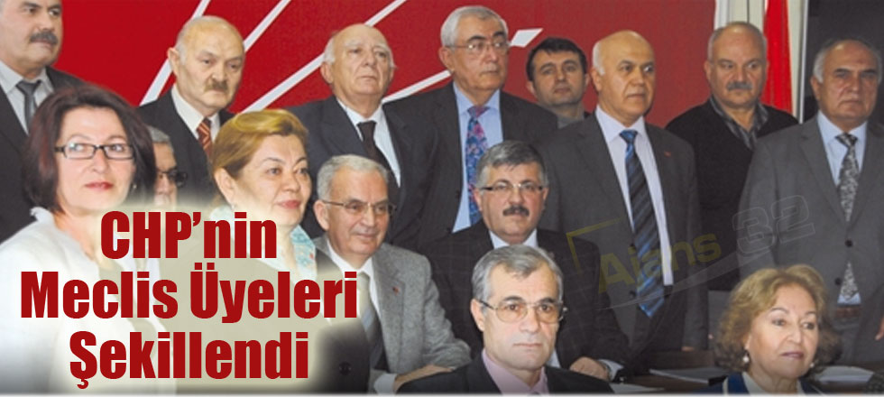 CHP'nin Meclis Üyeleri Şekillendi