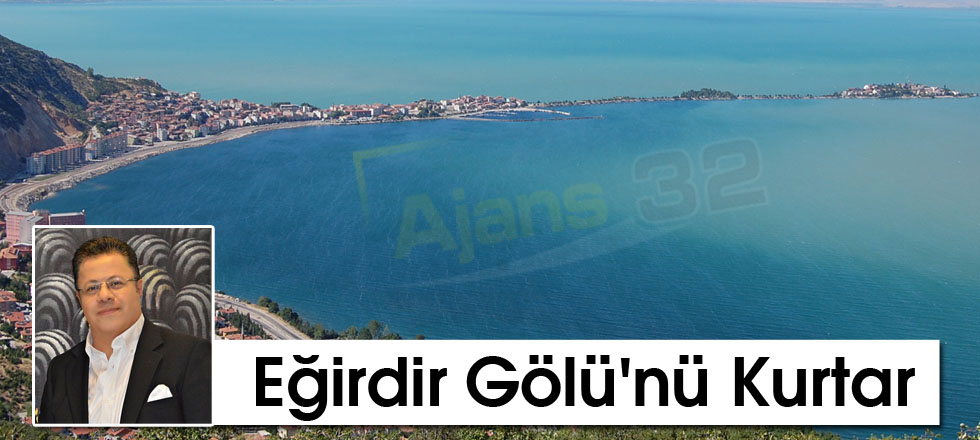 Eğirdir Gölü'nü Kurtar Toplantısı Yapılacak