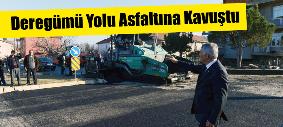 Deregümü Yolu Asfaltına Kavuştu