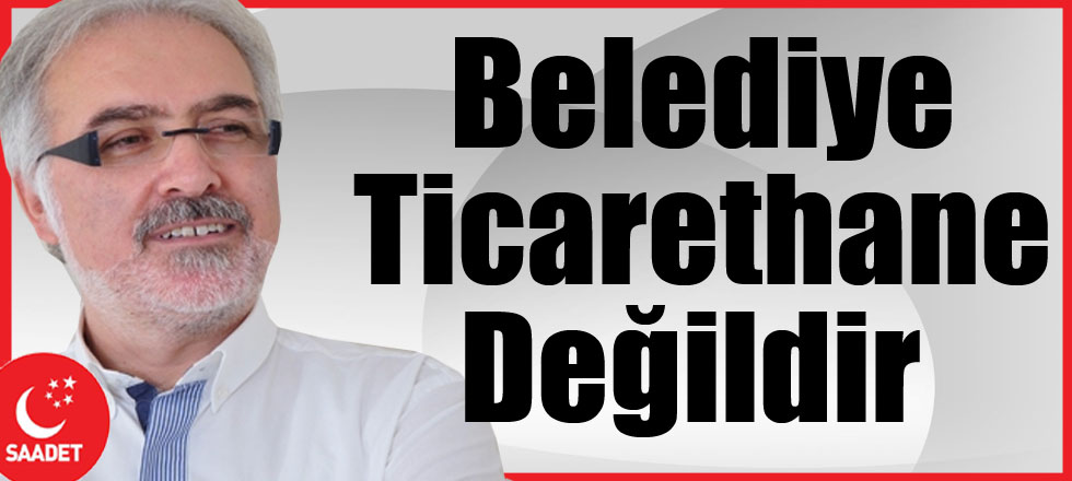 Belediye Ticarethane Değildir