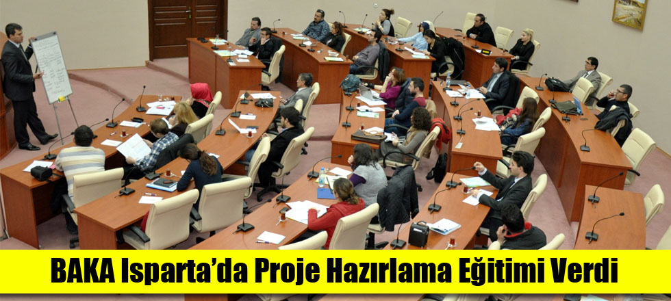 BAKA Isparta’da Proje Hazırlama Eğitimi Verdi