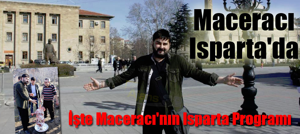 İşte Maceracı'nın Isparta Programı