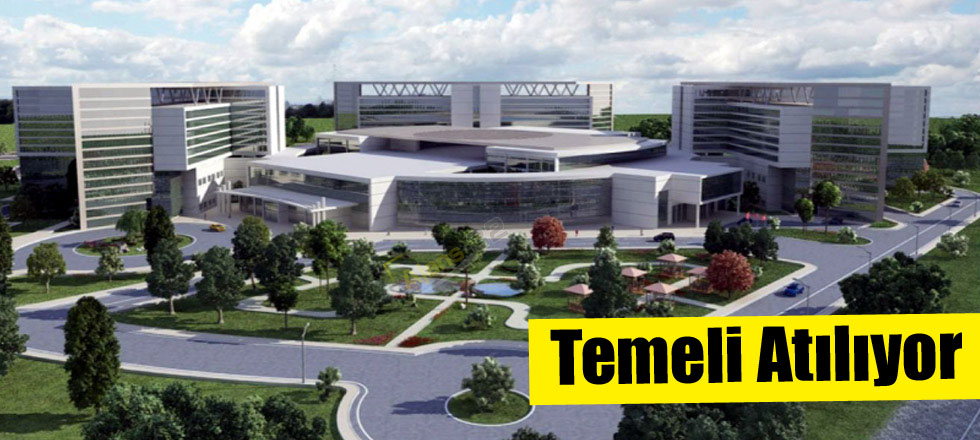 Şehir Hastanesinin Temeli Atılıyor