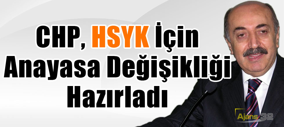 CHP, HSYK İçin Anayasa Değişikliği Hazırladı