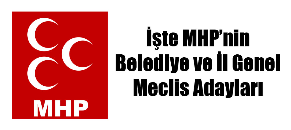 İşte MHP'nin Meclis Adaylarının Son Hali