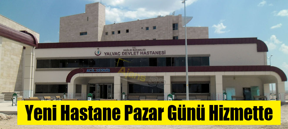 Yeni Hastane Pazar Günü Hizmette