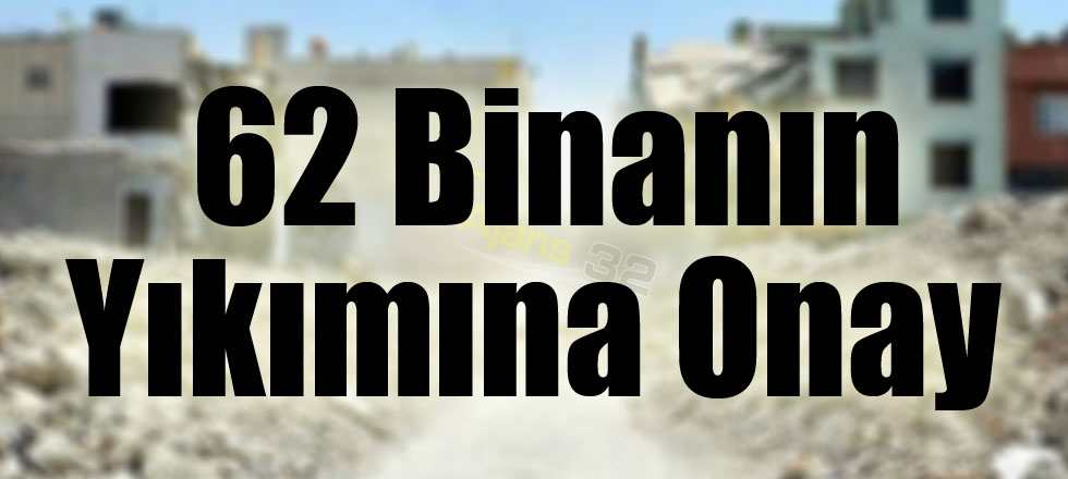 62 Binanın Yıkımına Onay