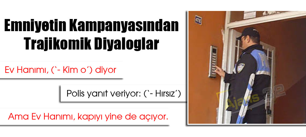 Emniyetin Kampanyasından Trajikomik Diyaloglar