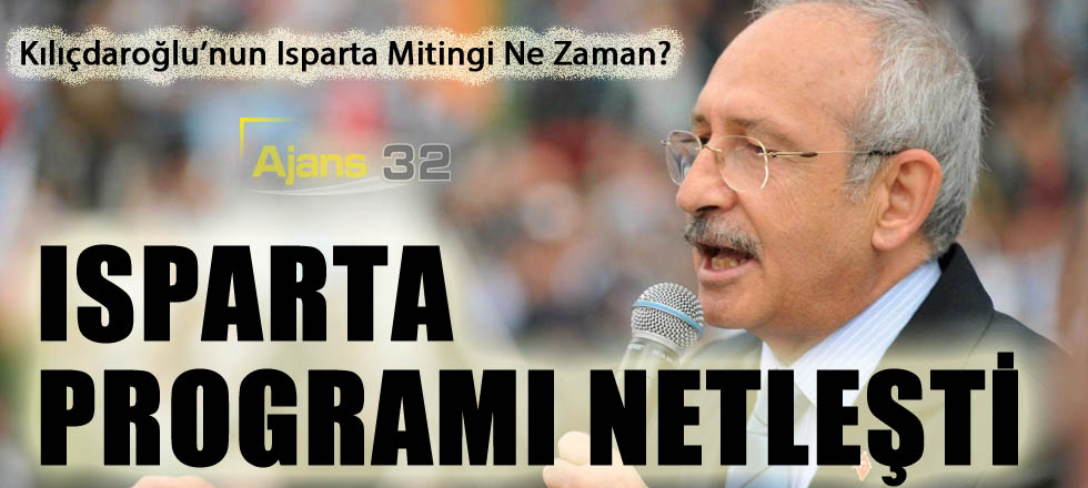 Kılıçdaroğlu'nun Isparta Programı Netleşti