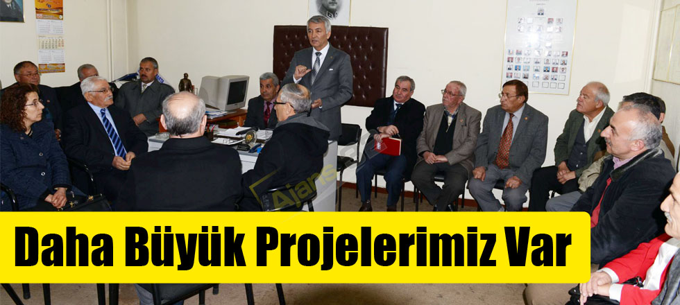 Daha Büyük Projelerimiz Var