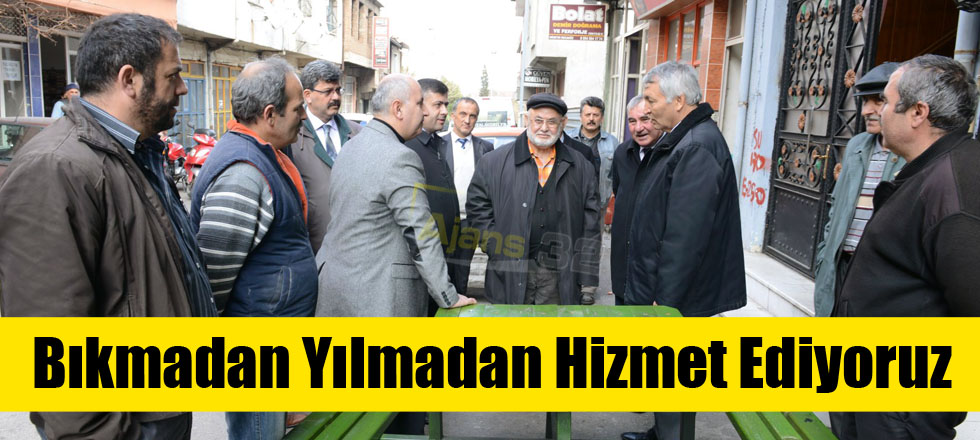 Bıkmadan Yılmadan Hizmet Ediyoruz