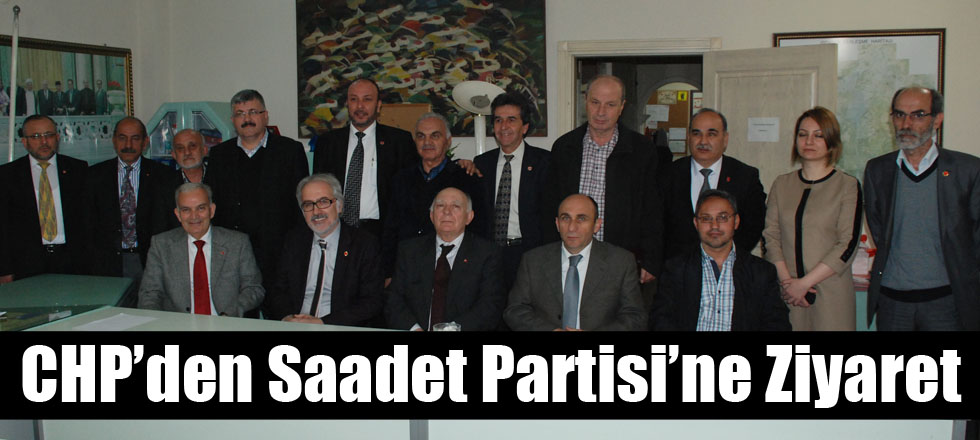 CHP’den Saadet Partisi’ne Ziyaret