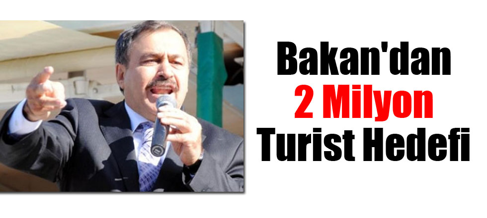 Bakan'dan 2 Milyon Turist Hedefi