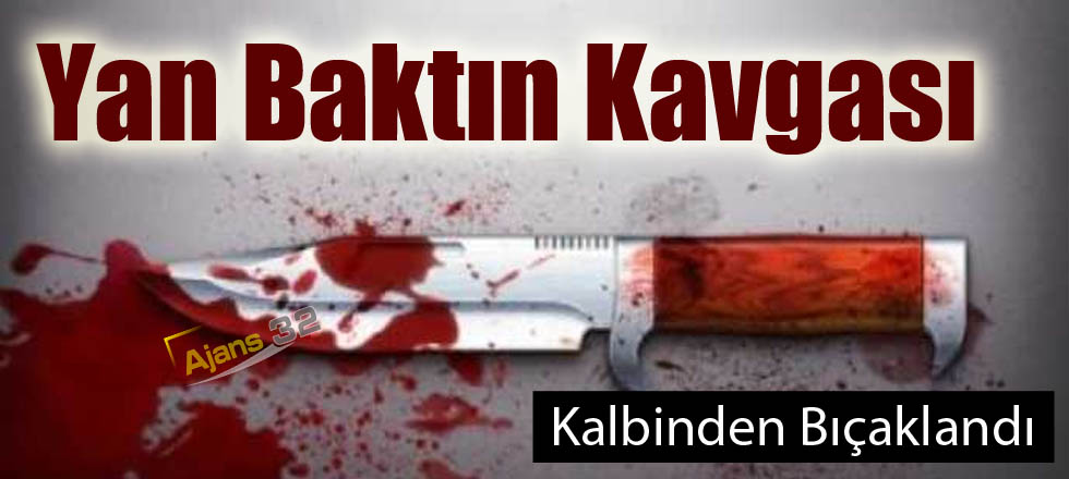 Yan Baktın Kavgası Kanlı Bitti