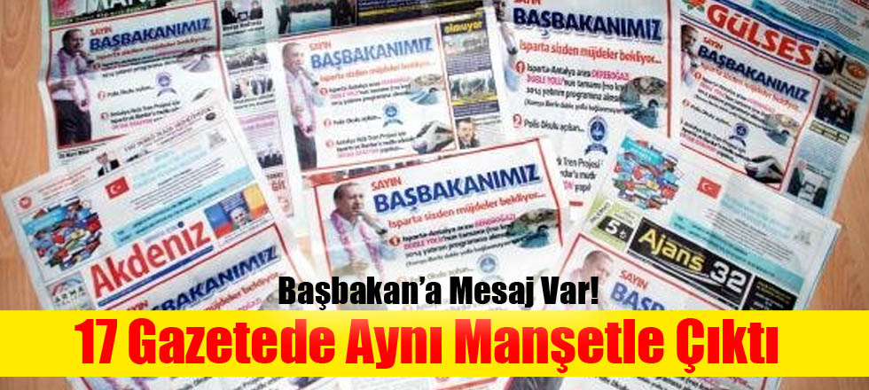 Isparta Tek Yürek / 17 Gazetede Aynı Manşetle Çıktı