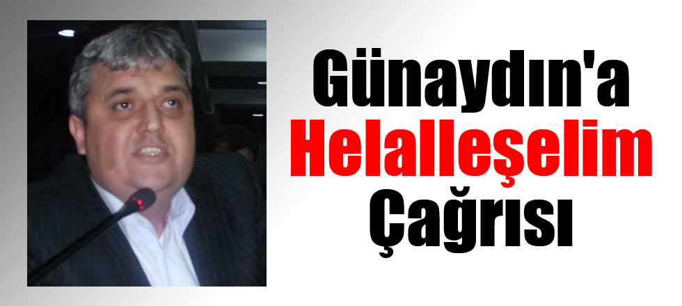 Günaydın'a Helalleşelim Çağrısı