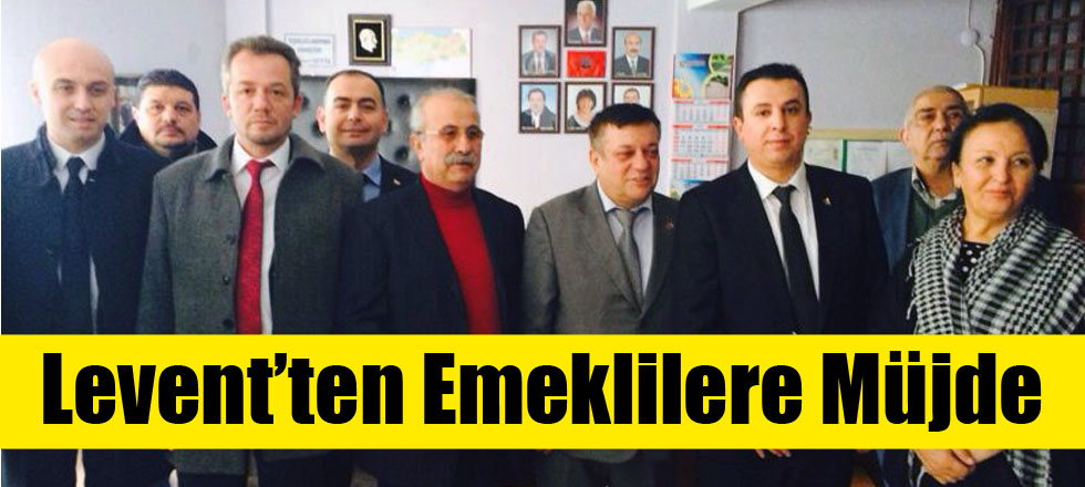 Levent’ten Emeklilere Müjde