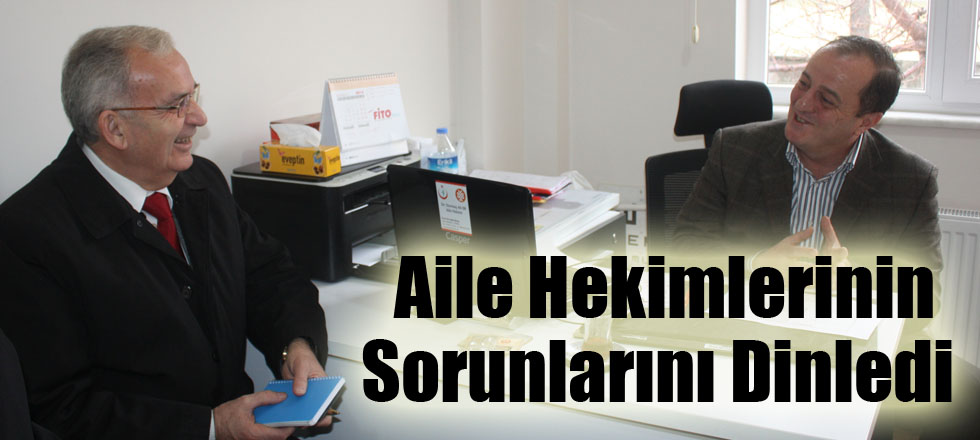 Aile Hekimlerinin Sorunlarını Dinledi