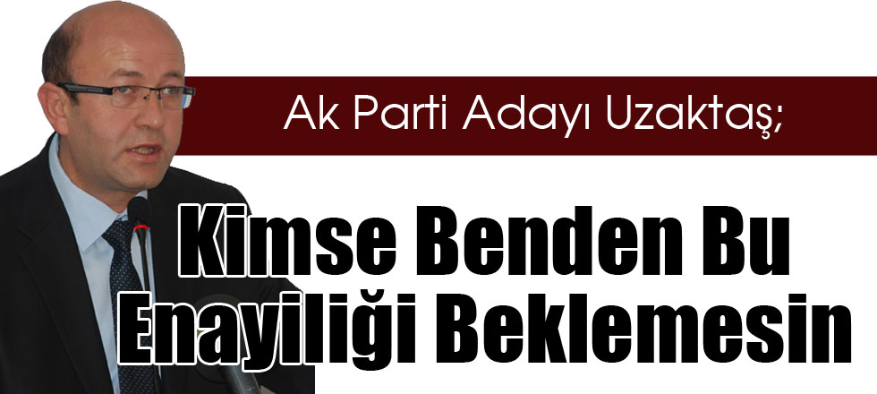 Kimse Benden Bu Enayiliği Beklemesin