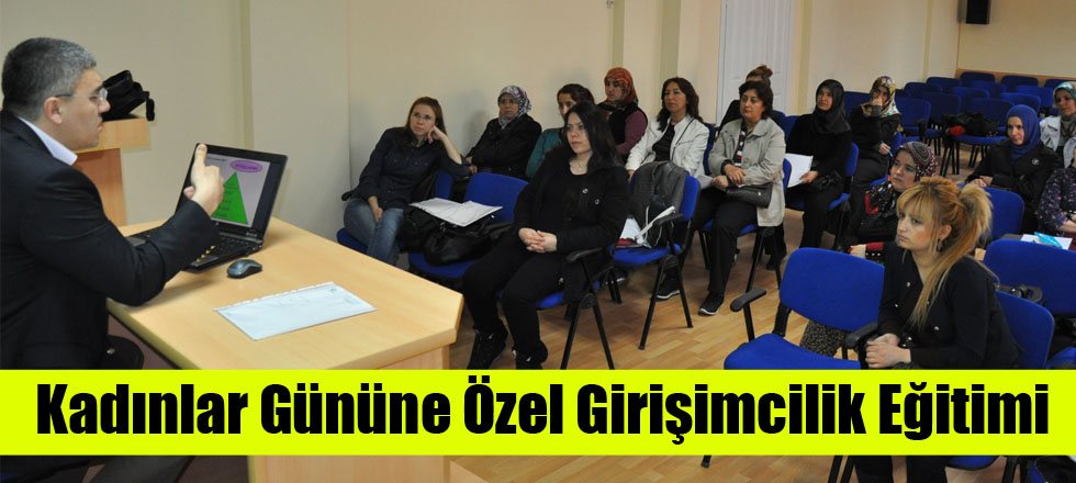 Dünya Kadınlar Gününe Özel Girişimcilik Eğitimi