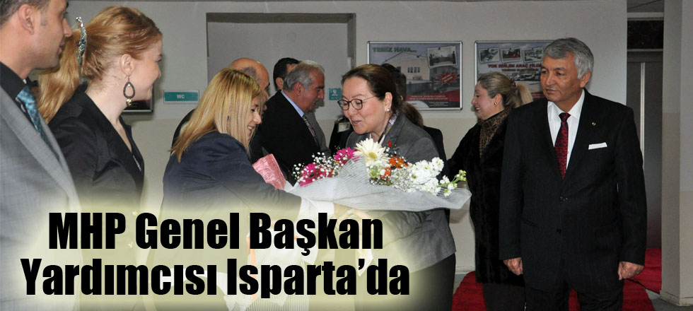 MHP Genel Başkan Yardımcısı Isparta’da