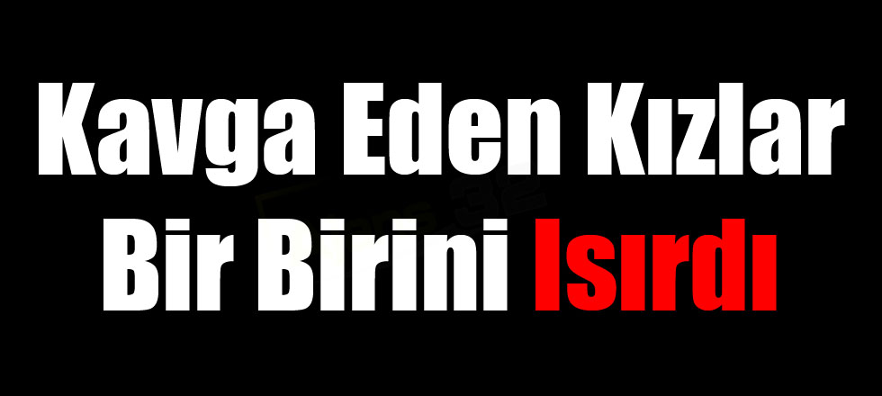 Kavga Eden Kızlar Bir Birini Isırdı