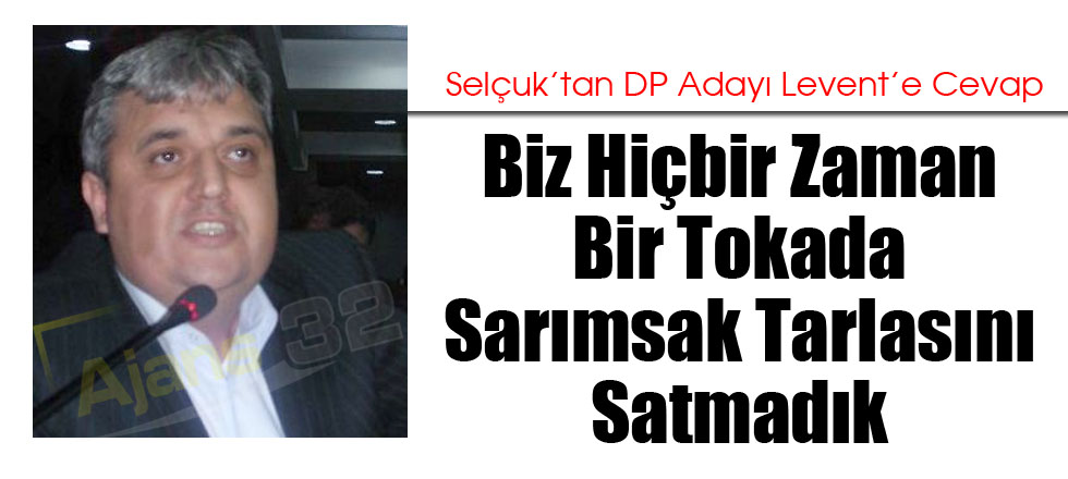 Hiçbir Zaman Bir Tokada Sarımsak Tarlasını Satmadık