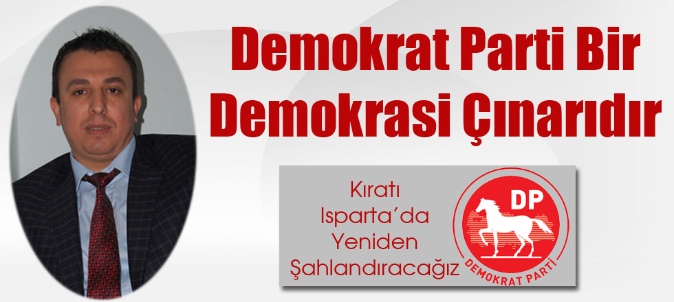 Demokrat Parti Bir Demokrasi Çınarıdır