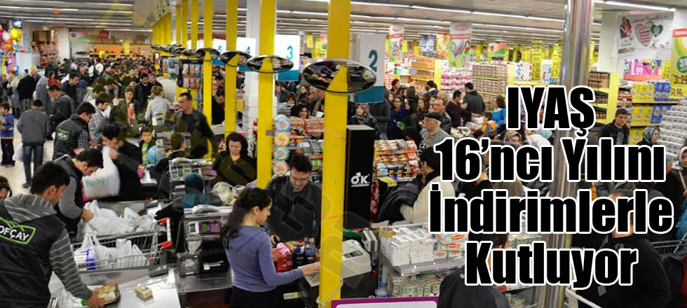 IYAŞ 16’ncı Yılını İndirimlerle Kutluyor