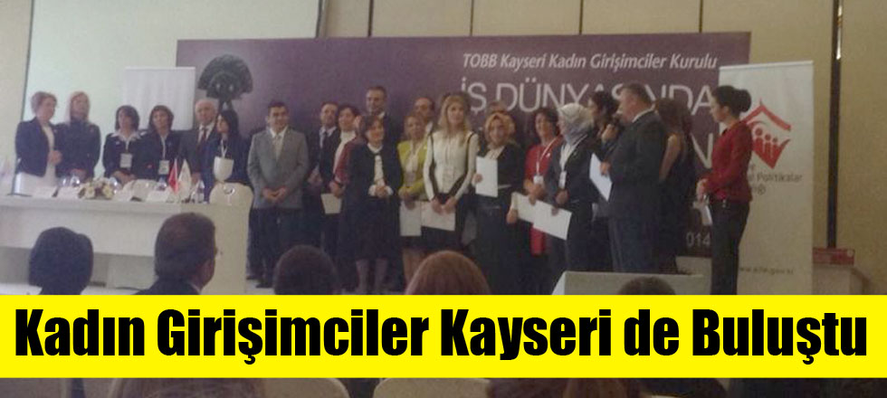 Kadın Girişimciler Kayseri de Buluştu