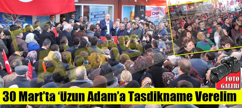 30 Mart’ta ‘Uzun Adam’a Tasdikname Verelim