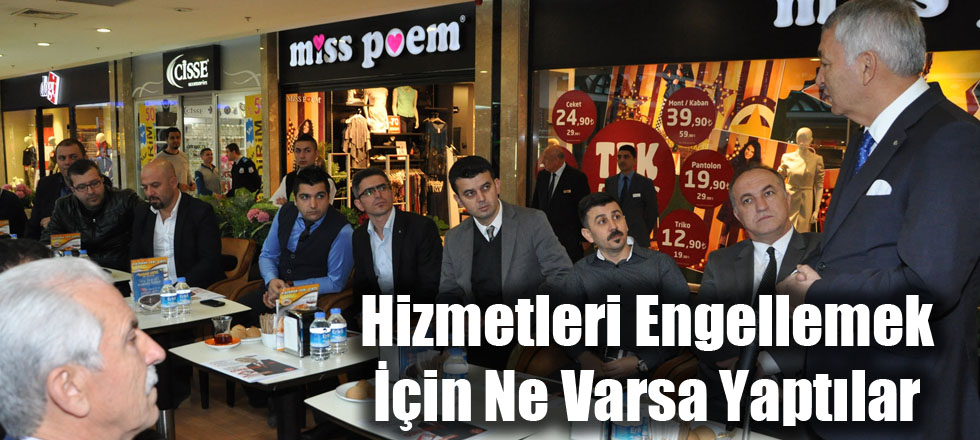 Hizmetleri Engellemek İçin Ne Varsa Yaptılar